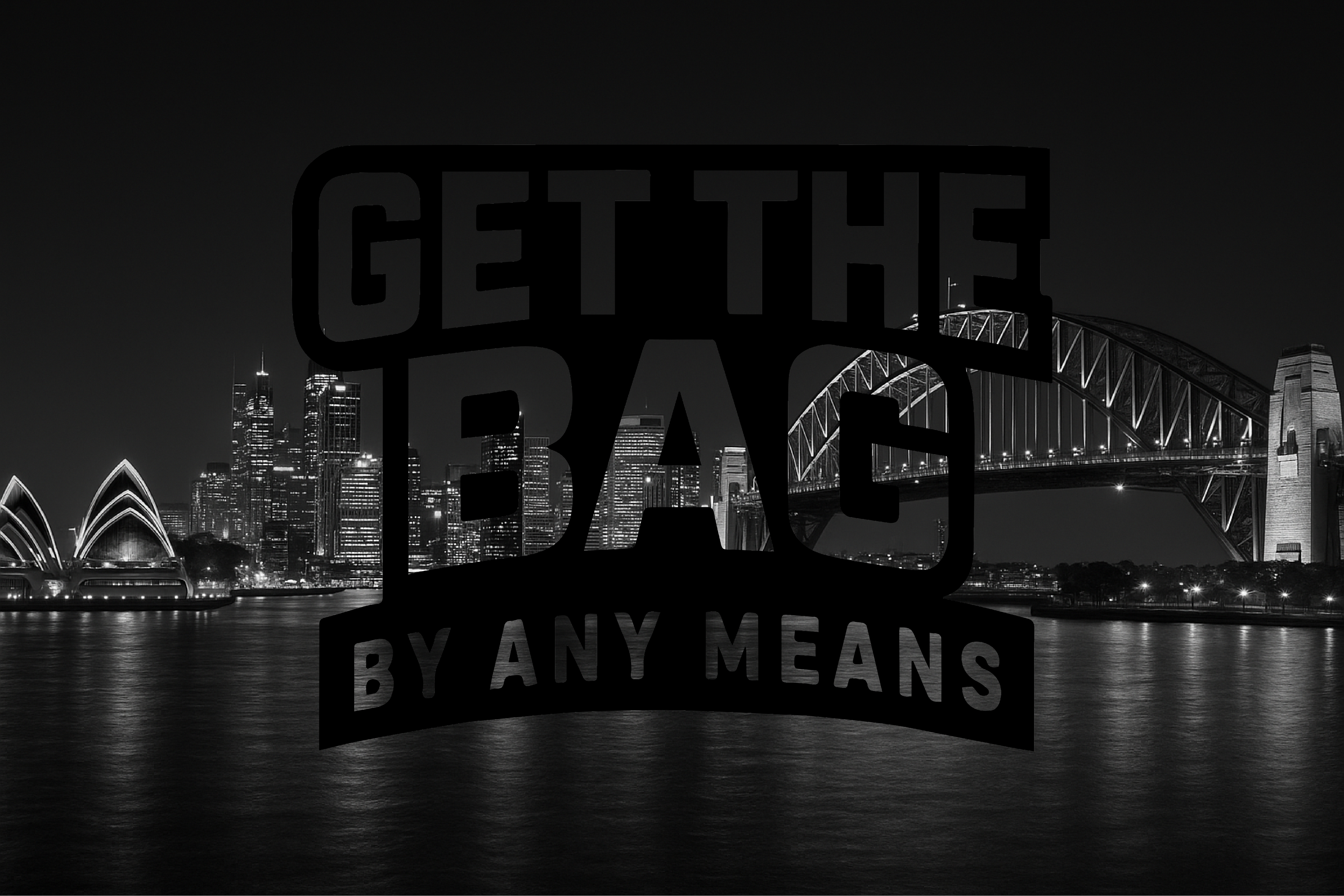 City skyline with a prominent logo overlay reading 'GET THE BAG BY ANY MEANS'.